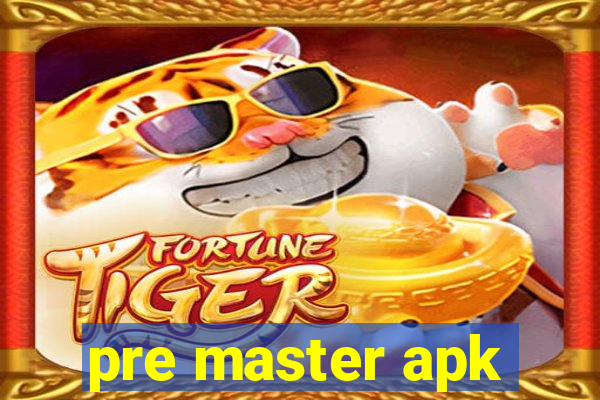 pre master apk